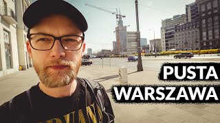 WYSZEDŁEM Z KWARANTANNY  JAK WYGLĄDAJĄ  ULICE WARSZAWY?