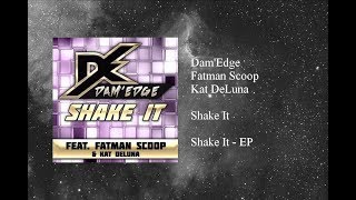 Dam'Edge - Shake It featuring Fatman Scoop & Kat DeLuna Resimi