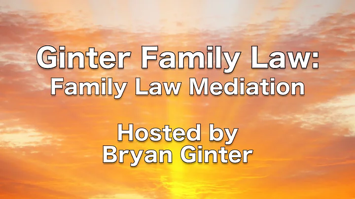 "Family Law Mediation" by Bryan Ginter, Esq.