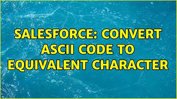 Salesforce: Convert ASCII code to equivalent character