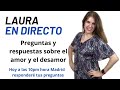 🎤 DIRECTO (LIVE)  con Laura: Hoy: PREGUNTAS Y RESPUESTAS ❤💛💚💙💜