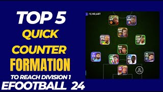 TOP 5 BEST QUICK COUNTER  FORMATIONS  IN EFOOTBALL 2024 MOBILE