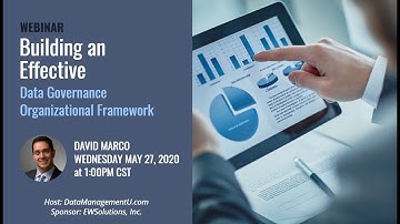 Building an Effective Data Governance Organizational Framework - David Marco