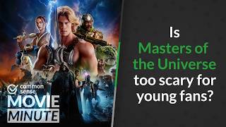 Is Masters of the Universe too scary for young fans? | Common Sense Movie Minute