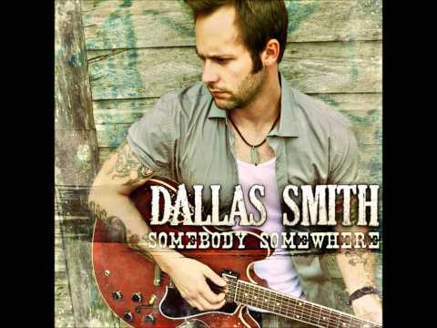 Dallas Smith - Somebody Somewhere