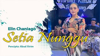 SETIA NUNGGU - ELIN CHANIAGO