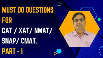 Must Do Questions For CAT, XAT, SNAP, NMAT, and CMAT Aspirants. CAT|CMAT|XAT|SNAP|NMAT. PART-1