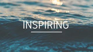 Inspiring Ambient Background Music