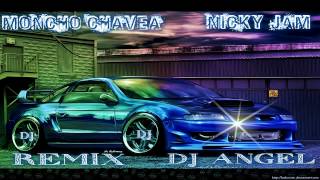 MONCHO CHAVEA & NICKY JAM EL PERDON REMIX DJ ANGEL