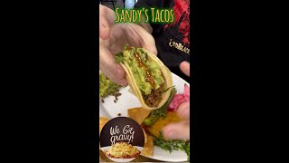 Sandy's Tacos for Taco Tuesday!