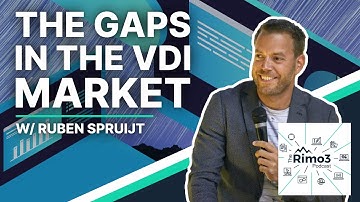 The Gaps in the VDI and EUC Market with Ruben Spruijt | The Rimo3 Podcast