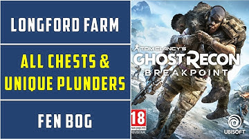 Longford Farm | All Chests & Plunders Locations | Fen Bog | Ghost Recon Breakpoint