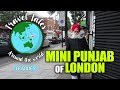 Travel Tales Ep - 9 | Southall - Mini Punjab of London | Curly Tales