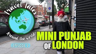 Travel Tales Ep - 9 | Southall - Mini Punjab of London | Curly Tales