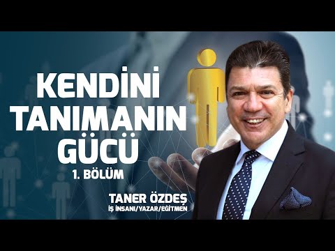 Kendini Tanımanın Gücü 1. Bölüm | Taner Özdeş Akademi