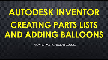 Creating Parts Lists and Adding Balloons in Autodesk Inventor