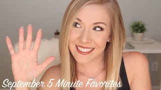 5 Minute Favorites // September