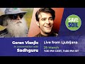 Goran Visnjic in conversation with Sadhguru #SaveSoil - LIVE | 29 Mar  | 1:30 PM ET | 11 PM IST