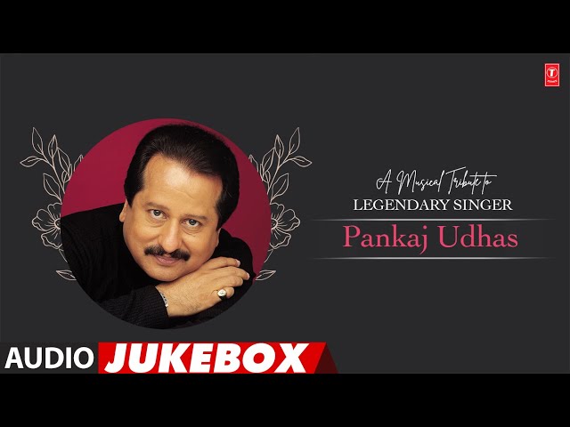 A Musical Tribute to Legendary Singer Pankaj Udhas (Audio) Jukebox | Pankaj Udhas Musical Maestro class=