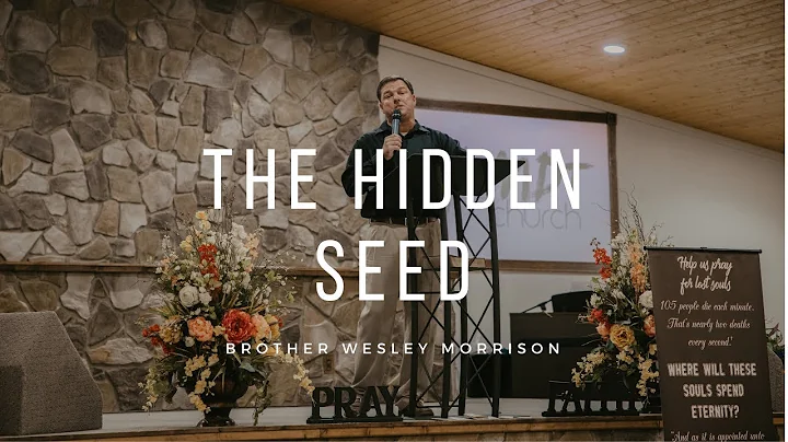 The Hidden Seed | Brother Wesley Morrison