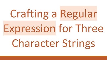 Crafting a Regular Expression for Three Character Strings
