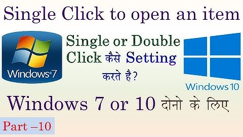 Single or double click mouse setting in windows 7 or windows 10 | Single click to open an item