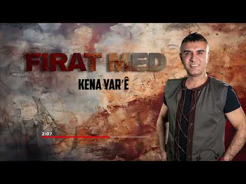 Fırat MED- (  Kena Yar’ê )                                       #kürtçemüzik#new #2024