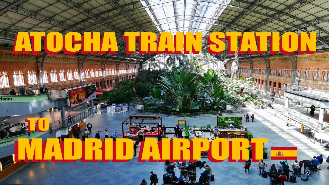 Madrid Atocha Station To Madrid Airport: Bus And Train Options Explained -  YouTube