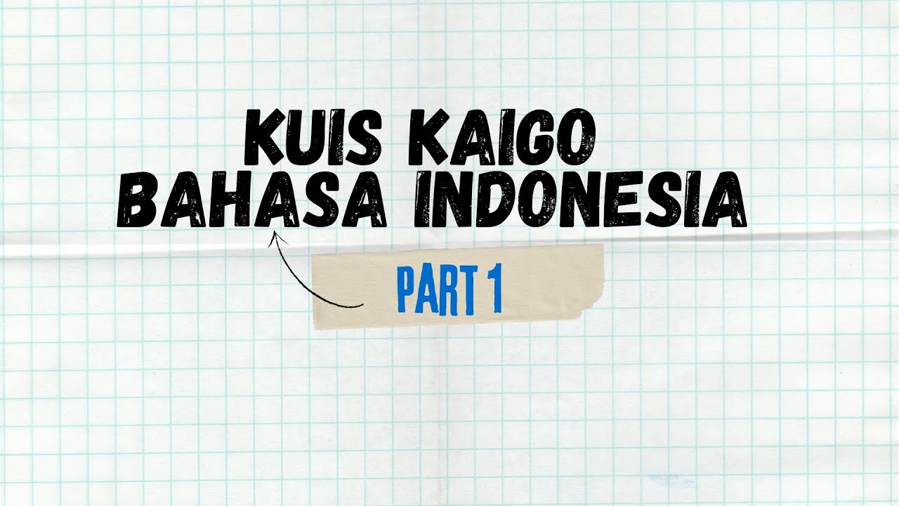 Kuis Kaigo Bahasa Indonesia Part 1 | Soal Kaigo Bahasa Indonesia (SSW/Tokutei Ginou)