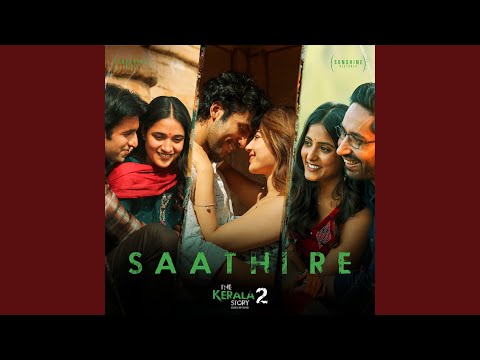 Saathi Re (From "The Kerala Story 2 Goes Beyond") - Mannan Shaah