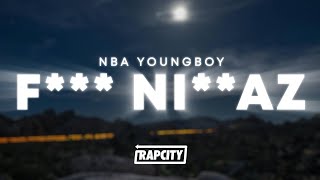 YoungBoy Never Broke Again - F*** Ni**az (Lyrics)