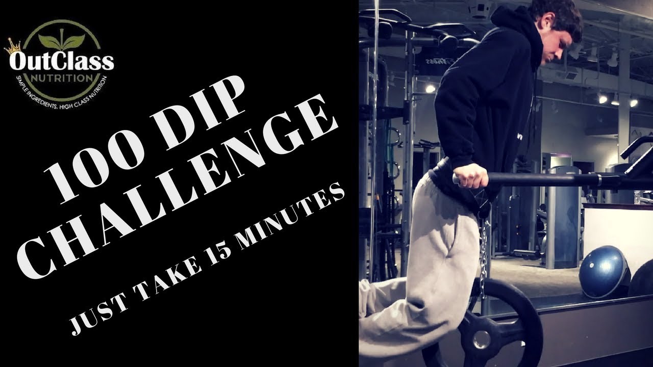 OutClass Nutrition 100 Dip Challenge Video Chest YouTube
