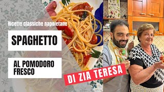 Lo spaghetto a pomodoro fresco di Zia Teresa