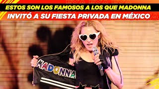 Estos son los famosos a los que Madonna invitó a su fiesta privada en México😱👏🏻