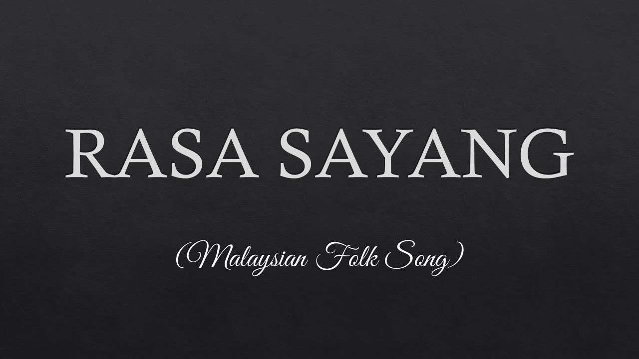 RASA SAYANG Lyrics    Malaysian Folk Song