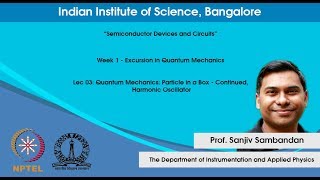 lec 03 Quantum Mechanics: Particle in a Box - Continued, Harmonic Oscillator