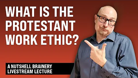 What Is the Protestant Work Ethic? - Module 5