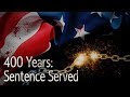 400 Years: Sentence Served
