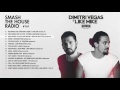 Dimitri vegas  like mike  smash the house radio ep 161