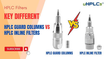 Different between HPLC Guard Column and HPLC Inline filter ?