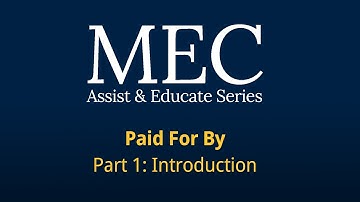 Paid For By - Part 1: Introduction | MEC Assist & Educate Series