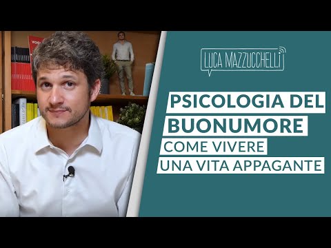 Psicologia del buonumore: come vivere una vita appagante