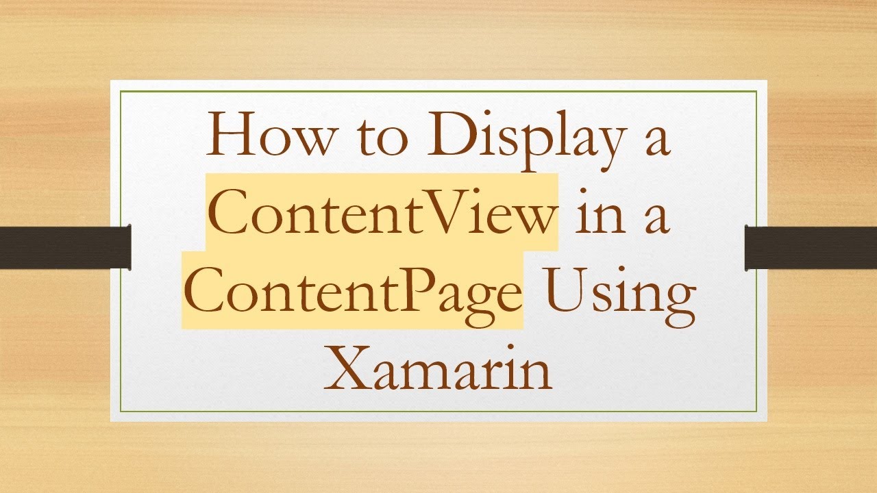 How to Display a ContentView in a ContentPage Using Xamarin