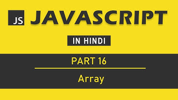 JavaScript Tutorial in Hindi for Beginners [Part 16] - Array in JavaScript