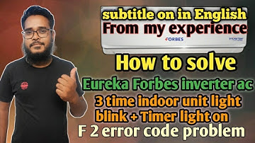 Eureka Forbes inverter ac 3 time indoor unit light blink + timer light on problem| F2 error code