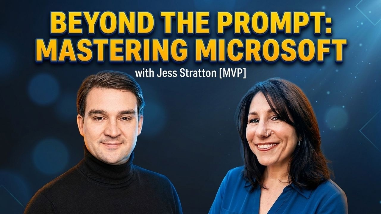 Beyond the Prompt: Mastering Microsoft Copilot for Real Productivity with Jess Stratton [MVP]