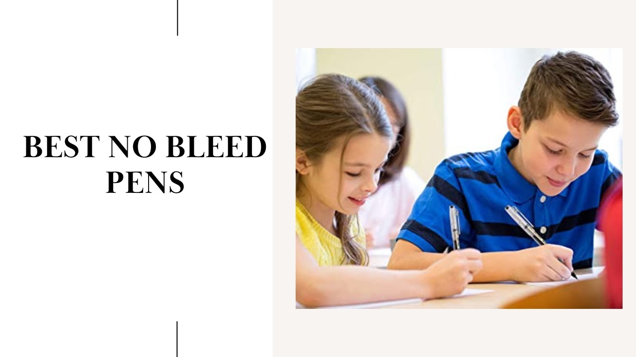 Best No Bleed Pens Reviewed and Rated in 2023