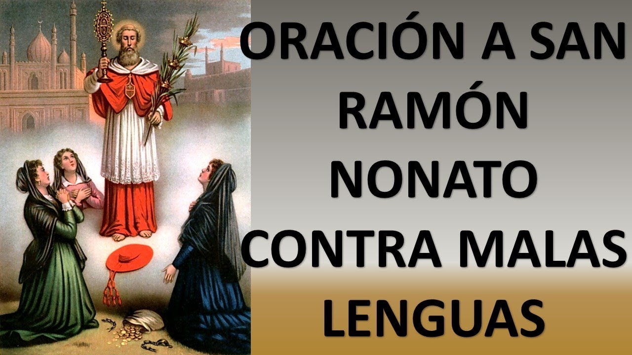 ORACIÓN A SAN RAMÓN NONATO CONTRA LAS MALAS LENGUAS ORACION Y PAZ YouTube ORACIÓN A SAN RAMÓN NONATO CONTRA LAS MALAS LENGUAS ORACION Y PAZ YouTube
