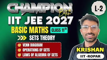 IIT-JEE  2027 Class 11th Maths  L2 Set Theory,Venn Diagram,Operations of Sets,Laws of Algebra of Set