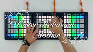 Porter Robinson - Mother // Launchpad Cover